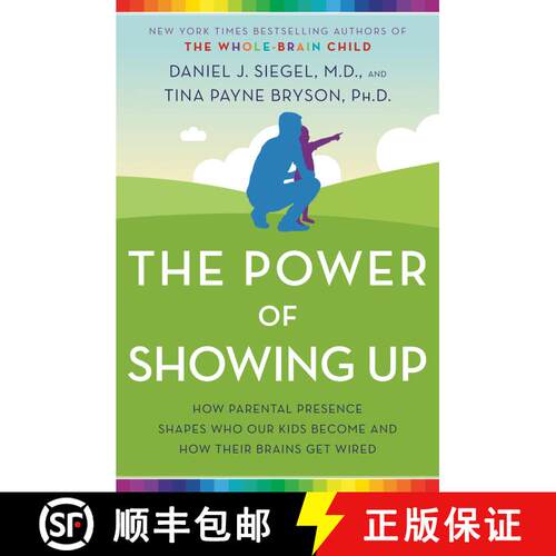【3-4周达】The Power of Showing Up: How Parental Presence Shapes Who Our Kids Become and How Their Br... [9781524797737]
