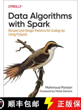 【3-4周达】Data Algorithms with Spark: Recipes and Design Patterns for Scaling Up Using Pyspark [9781492082385]