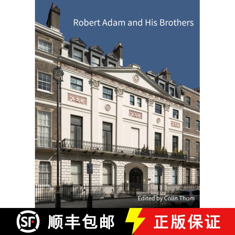 【3-4周达】Robert Adam and His Brothers: New Light on Britain's Leading Architectural Family [9781848023598]