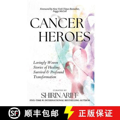 【3-4周达】Cancer Heroes: Lovingly Woven Stories of Healing, Survival, and Profound Transformation [9781738117109]