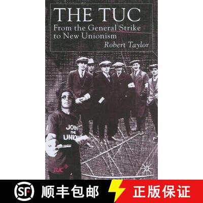 【3-4周达】精装 The TUC : From the General Strike to New Unionism [9780333930656]