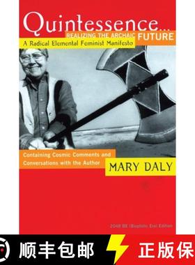 【3-4周达】Quintessence...Realizing the Archaic Future: A Radical Elemental Feminist Manifesto [9780807067918]