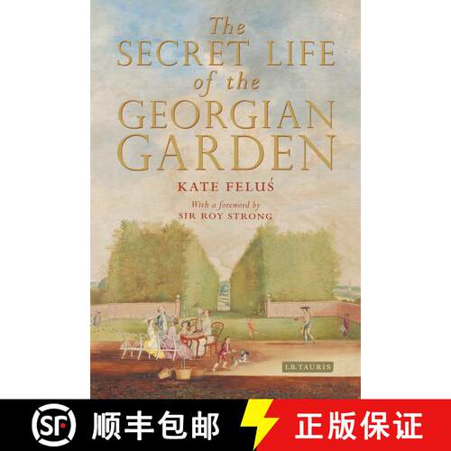 【3-4周达】精装 The Secret Life of the Georgian Garden: Beautiful Objects and Agreeable Retreats [9781784535728]