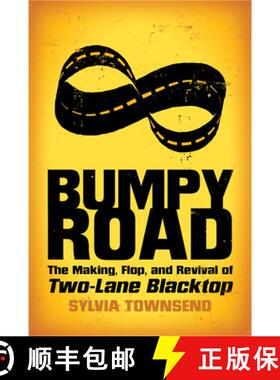 预订 Bumpy Road – The Making, Flop, and Revival of Two–Lane Blacktop [9781496804143]