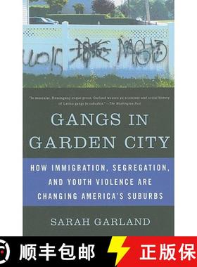 【3-4周达】Gangs in Garden City: How Immigration, Segregation, and Youth Violence are Changing Americ... [9781568586151]