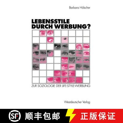 【3-4周达】Lebensstile durch Werbung?: Zur Soziologie der Life-Style-Werbung [9783531131153]