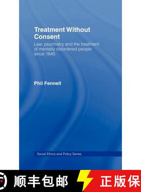 【3-4周达】Treatment Without Consent : Law, Psychiatry and the Treatment of Mentally Disordered Peopl... [9780415077873]