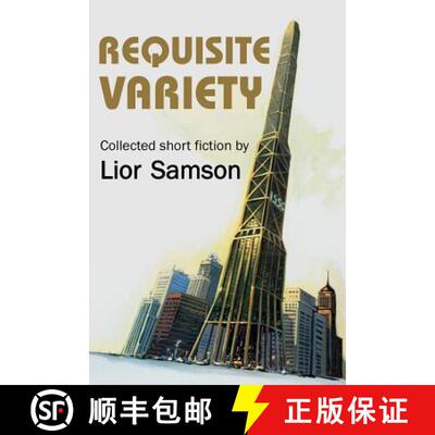 【3-4周达】Requisite Variety: Collected Short Fiction by Lior Samson [9780984377237]