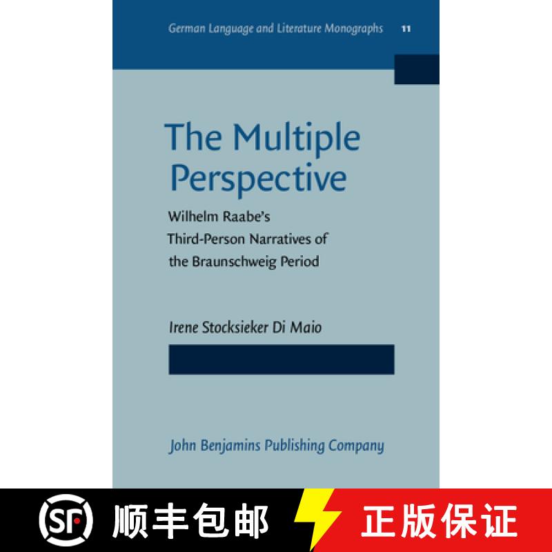 【2-3周达】Multiple Perspective: Wilhelm Raabe's Third-Person Narratives of the Braunschweig period [9789027240040]