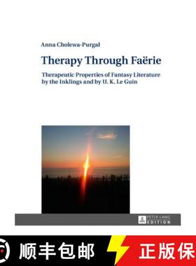 【3-4周达】Therapy Through Faёrie: Therapeutic Properties of Fantasy Literature by the Inklings... [9783631673812]