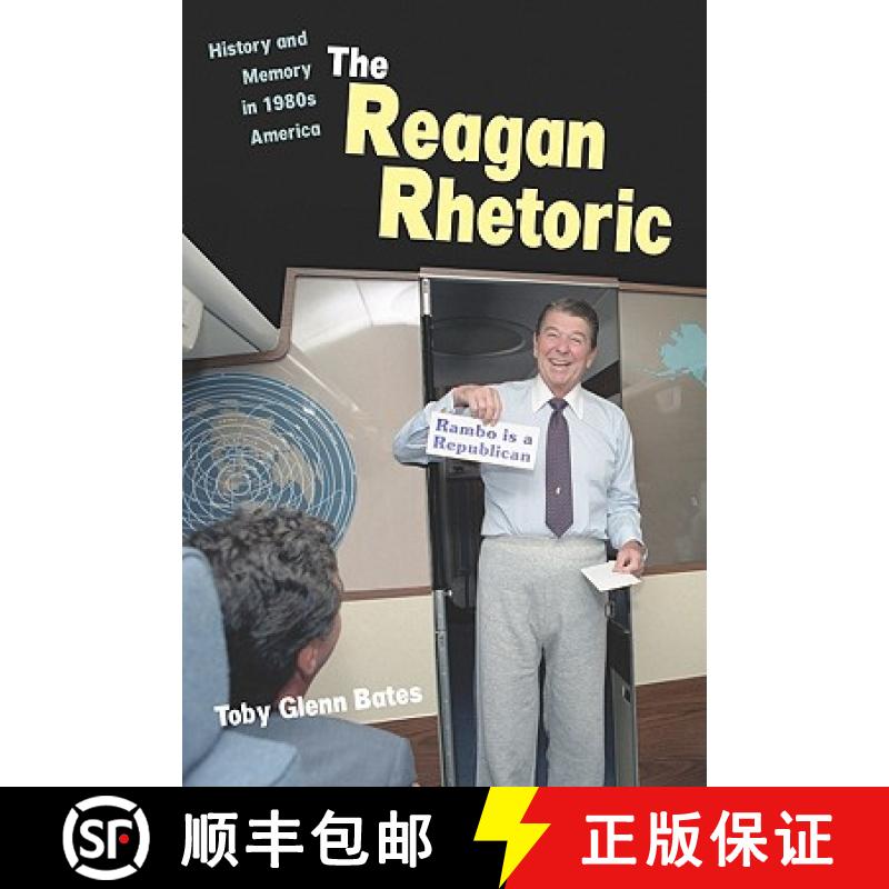 【3-4周达】The Reagan Rhetoric: History and Memory in 1980s America [9780875806549]