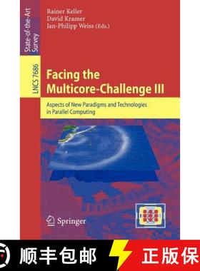 【3-4周达】Facing the Multicore-Challenge III : Aspects of New Paradigms and Technologies in Parallel... [9783642358920]