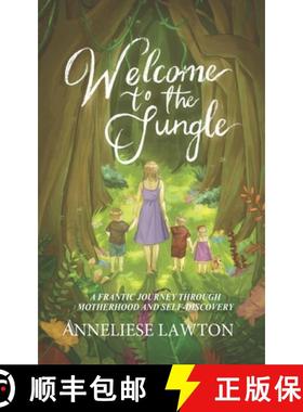 【3-4周达】Welcome to the Jungle A Frantic Journey Through Motherhood and Self Discovery [9781989506578]