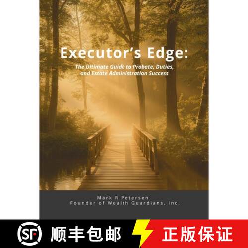 【3-4周达】Executor's Edge: The Ultimate Guide to Probate, Duties, and Estate Administration Success [9781300299769]