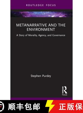 【3-4周达】Metanarrative and the Environment: A Story of Morality, Agency, and Governance [9781032647050]