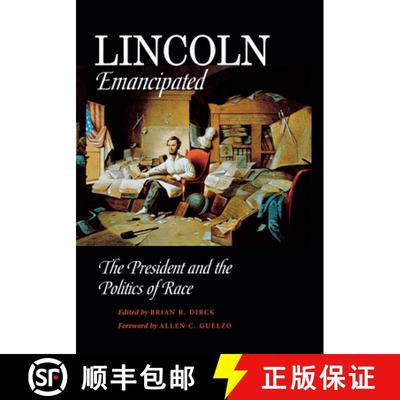 【3-4周达】Lincoln Emancipated: The President and the Politics of Race [9780875803593]