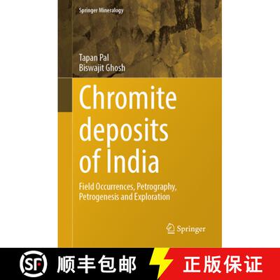 【3-4周达】精装 Chromite Deposits of India: Field Occurrences, Petrography, Petrogenesis and Exploration [9783031911866]