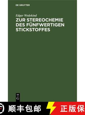 【3-4周达】Zur Stereochemie Des Fünfwertigen Stickstoffes: Mit Besonderer Berücksichtigung Des Asym... [9783112367452]