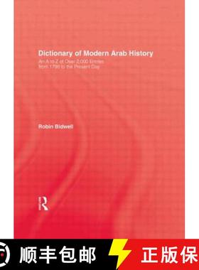 【3-4周达】Dictionary Of Modern Arab Histor: An A to Z of Over 2000 Entries from 1798 to the Present Day [9780710305053]