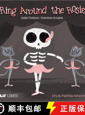 【3-4周达】Ring Around the Rosie:Ballet Positions / Posciciones de ballet (Bilingual: English/Spanish... [9781948066952]