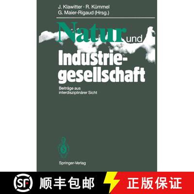 【3-4周达】Natur und Industriegesellschaft: Beiträge aus interdisziplinärer Sicht [9783540527336]