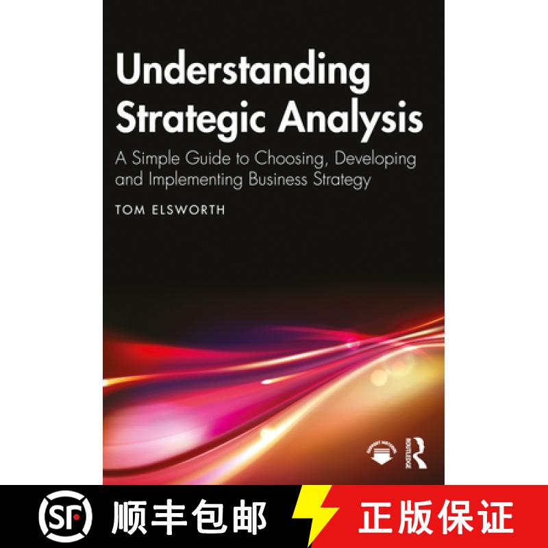【3-4周达】Understanding Strategic Analysis: A Simple Guide to Choosing, Developing and Implementing ... [9781032385112]