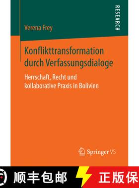 【3-4周达】Konflikttransformation durch Verfassungsdialoge : Herrschaft, Recht und kollaborative Prax... [9783658155308]