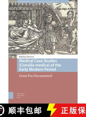 【3-4周达】Medical Case Studies (Consilia medica) of the Early Modern Period: Great Pox Documented [9789463723640]