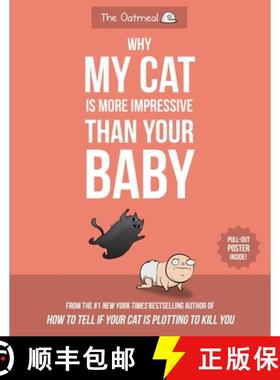 【3-4周达】Why My Cat Is More Impressive Than Your Baby [9781524850623]