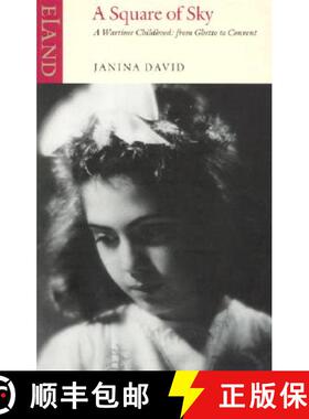 【3-4周达】A Square of Sky: A Wartime Childhood: From Ghetto to Convent [9780907871736]