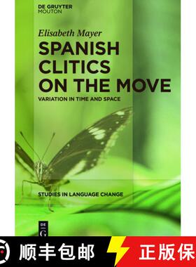 【3-4周达】精装 Spanish Clitics on the Move – Variation in Time and Space [9781614515883]