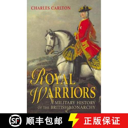 【3-4周达】Royal Warriors : A Military History of the British Monarchy [9780582472655]