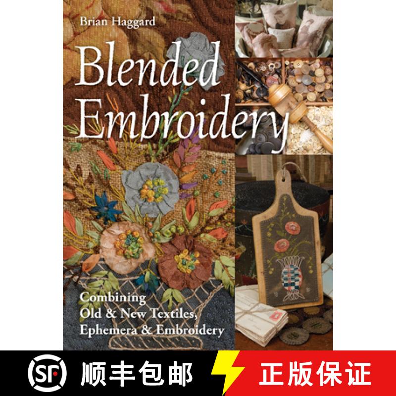 【2-3周达】Blended Embroidery: Combining Old & New Textiles, Ephemera & Embroidery [9781617458095]