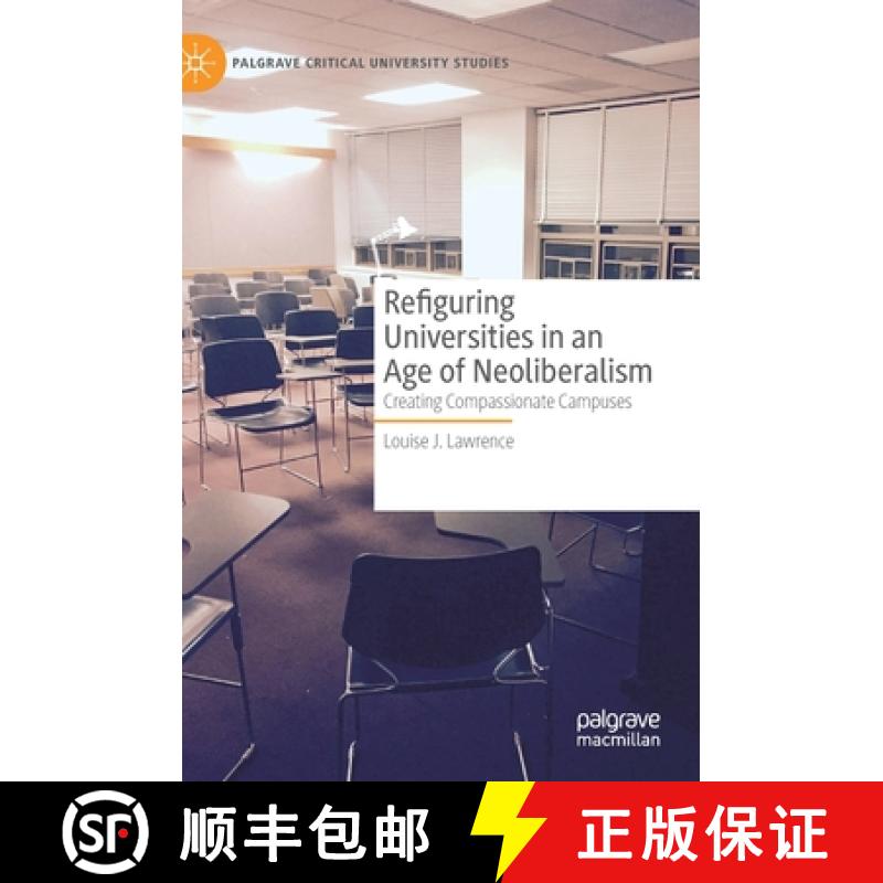 【3-4周达】Refiguring Universities in an Age of Neoliberalism : Creating Compassionate Campuses [9783030733704]