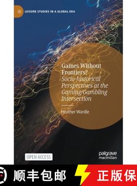 【3-4周达】Games Without Frontiers? : Socio-historical Perspectives at the Gaming/Gambling Intersection [9783030749095]