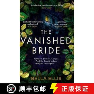 【3-4周达】Vanished Bride: Rumours. Scandal. Danger. The Bronte sisters are ready to investigate . . . [9781529389029]