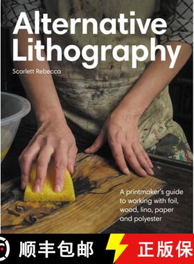 【3-4周达】Alternative Lithography: A Printmaker's Guide to Working with Foil, Wood, Lino, Paper and ... [9780719845000]
