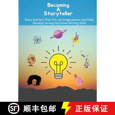 预订 Becoming a storyteller: Story Starters That Fire Up Imaginations and Help Develop Strong Narrati... [9781958189122]
