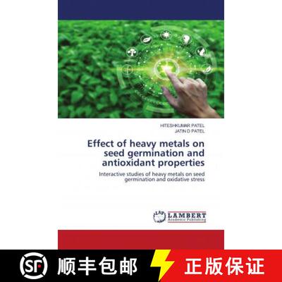 预订 Effect of heavy metals on seed germination and antioxidant properties [9786138269120]