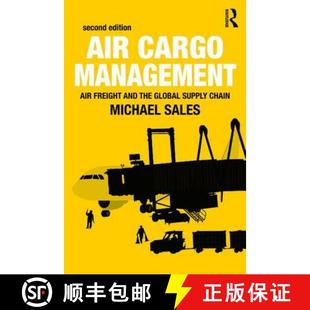 【3-4周达】Air Cargo Management: Air Freight and the Global Supply Chain [9781138659544]