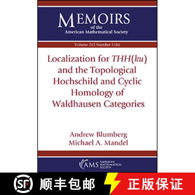 【3-4周达】Localization for $THH(ku)$ and the Topological Hochschild and Cyclic Homology of Waldhause... [9781470441784]