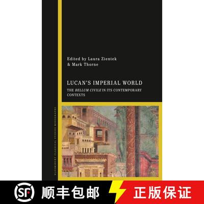 【3-4周达】Lucan's Imperial World: The Bellum Civile in its Contemporary Contexts [9781350193727]