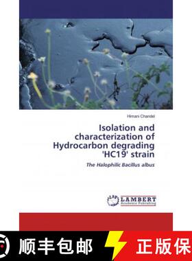 预订 Isolation and characterization of Hydrocarbon degrading 'HC19' strain [9786200459213]
