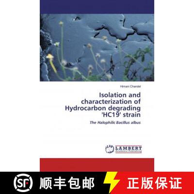 预订 Isolation and characterization of Hydrocarbon degrading 'HC19' strain [9786200459213]