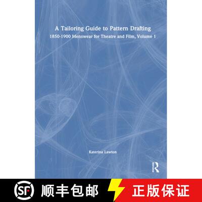 【3-4周达】精装 A Tailoring Guide to Pattern Drafting: 1850-1900 Menswear for Theatre and Film, Volume 1 [9780367265328]