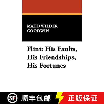 【3-4周达】Flint: His Faults, His Friendships, His Fortunes [9781434468857]
