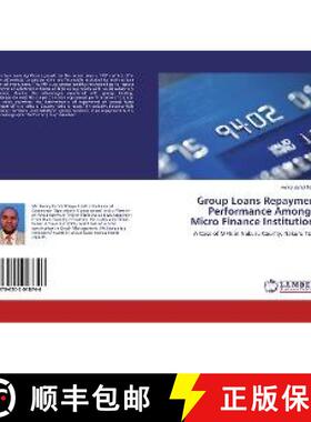 预订 Group Loans Repayment Performance Amongst Micro Finance Institutions [9786202018746]