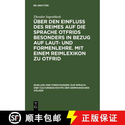 【3-4周达】UEber Den Einfluss Des Reimes Auf Die Sprache Otfrids Besonders in Bezug Auf Laut- Und For... [9783111286631]