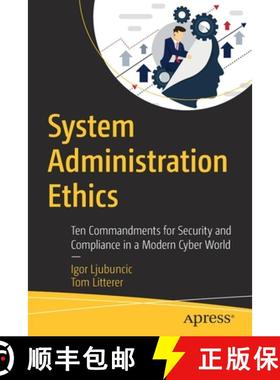 预订 System Administration Ethics : Ten Commandments for Security and Compliance in a Modern Cyber World [9781484249871]