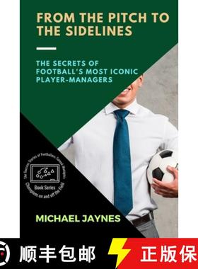 预订 From the Pitch to the Sidelines: The Secrets of Football's Most Iconic Player-Managers [9781486513574]